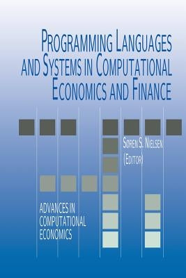Programming Languages and Systems in Computational Economics and Finance by Nielsen, Soren Bo