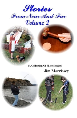 Stories From Near And Far Volume 2 by Morrissey, Jim