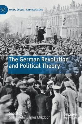 The German Revolution and Political Theory by Kets, Gaard