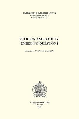 Religion and Society: Emerging Questions: Monsignor W. Onclin Chair 2005 by Torfs, R.