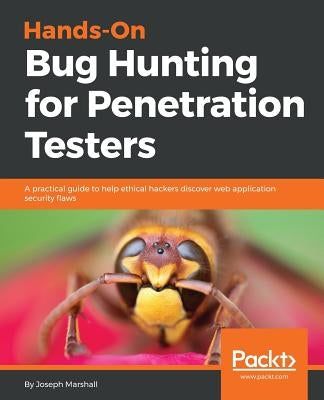 Hands-On Bug Hunting for Penetration Testers by Marshall, Joseph