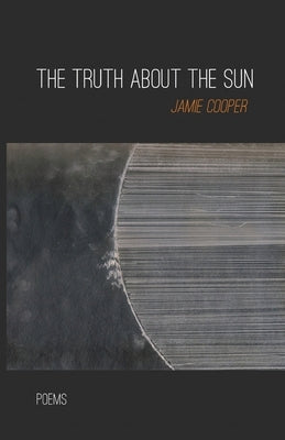 The Truth About the Sun by Cooper, Jamie