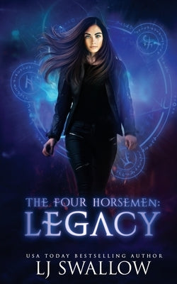 The Four Horsemen: Legacy by Swallow, L. J.