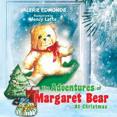 The Adventures of Margaret Bear: At Christmas by Edmonds, Valerie
