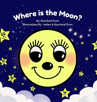 Where is the Moon? by Ware, Raecheal