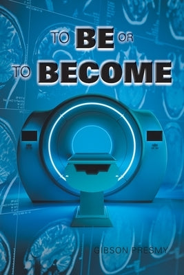 To Be or to Become by Presmy, Gibson