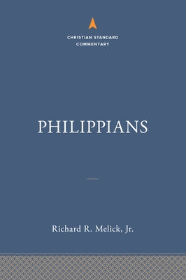Philippians: The Christian Standard Commentary by Melick Jr, Richard R.