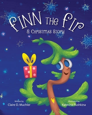 Finn the Fir: A Christmas Story by Muchler, Claire D.