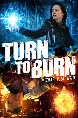Turn to Burn by Stewart, Michael F.