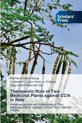 Therapeutic Role of Two Medicinal Plants against CCl4 in Rats by Serag, Mamdouh Salem