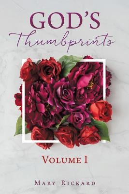 GOD'S THUMBPRINTS Volume I by Rickard, Mary