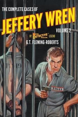 The Complete Cases of Jeffery Wren, Volume 2 by Fleming-Roberts, G. T.