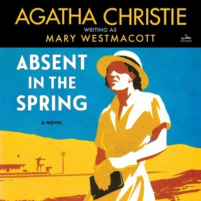 Absent in the Spring by Westmacott, Mary