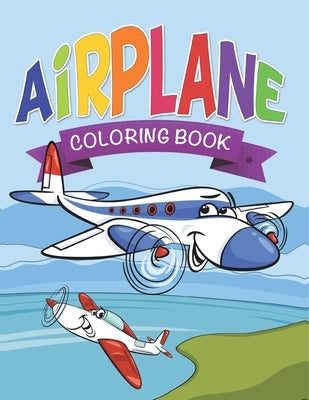Airplane Coloring Book for Kids by Speedy Publishing LLC