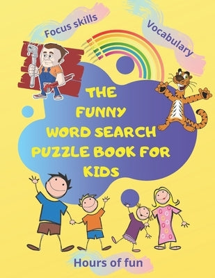 The Funny Word Search Puzzle Book for Kids: Hundreds of hidden words to find, Hours of fun, new vocbulary for ages 4-8 years old ... Paperback 144 pag by Choice, Good