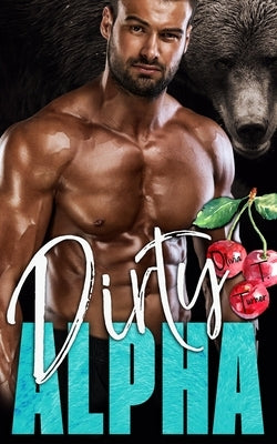 Dirty Alpha by Turner, Olivia T.