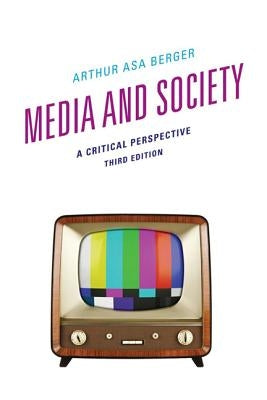 Media and Society: A Critical Perspective by Berger, Arthur Asa