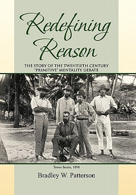 Redefining Reason by Patterson, Bradley William