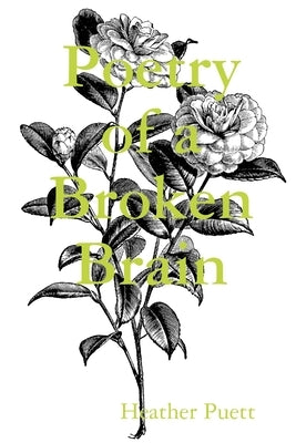 Poetry of a Broken Brain by Puett, Heather