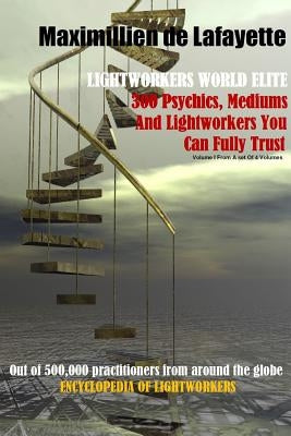 Vol.1 LIGHTWORKERS WORLD ELITE. by De Lafayette, Maximillien