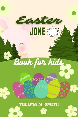 Easter Joke Book For kids: Try not to laugh! Laugh and Lose; For all ages. by Smith, Thelma M.