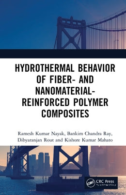 Hydrothermal Behavior of Fiber- And Nanomaterial-Reinforced Polymer Composites by Nayak, Ramesh Kumar