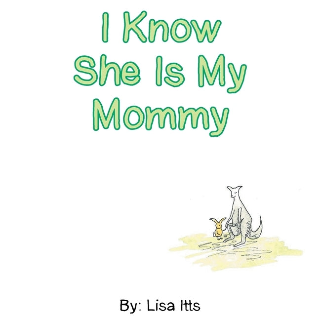 I Know She Is My Mommy by Itts, Lisa