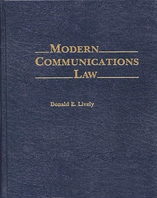 Modern Communications Law by Lively, Donald