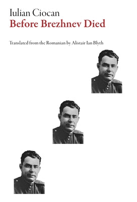 Before Brezhnev Died by Ciocan, Iulian