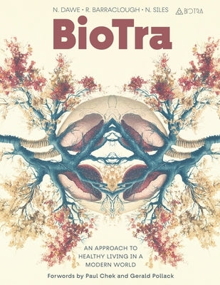 BioTra: An Approach to Healthy Living in a Modern World by R Barraclough