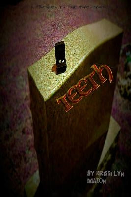 Teeth by Mazon, Krissi Lyn