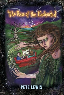 The Rise of the Enchanted by Lewis, Pete