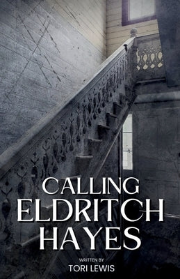 Calling Eldritch Hayes by Lewis, Tori