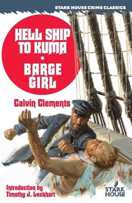 Hell Ship to Kuma / Barge Girl by Clements, Calvin