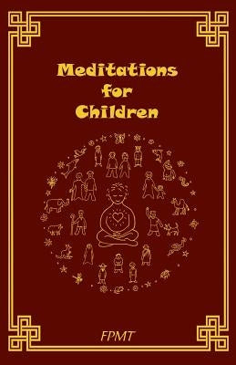 Meditations for Children by Rinpoche, Lama Zopa