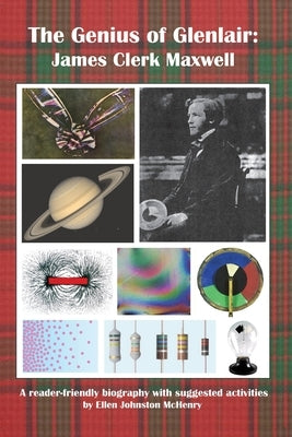 The Genius of Glenlair James Clerk Maxwell: James Clerk Maxwell by McHenry, Ellen Johnston