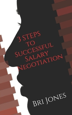 Ambitious Woman's Guide to Salary Negotiation by Jones, Bri