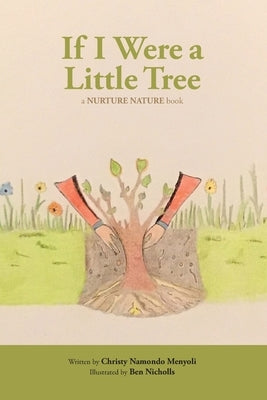 If I Were A Little Tree by Nicholls, Ben