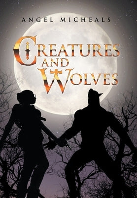 Creatures and Wolves by Micheals, Angel