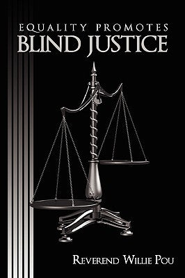 Equality Promotes Blind Justice by Pou, Reverend Willie