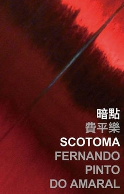 Scotoma by Pinto Do Amaral, Fernando