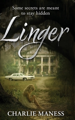 Linger by Maness, Charlie E.