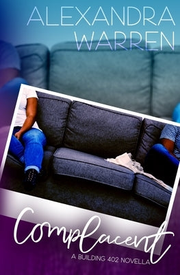 Complacent: A Building 402 Novella by Warren, Alexandra