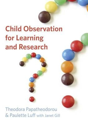 Child Observation for Learning and Research by Papatheodorou, Theodora