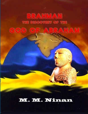 Brahman: The Discovery of the God of Abraham by Ninan, Prof M. M.