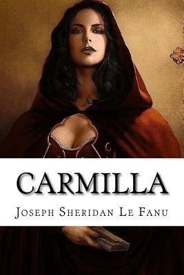Carmilla Joseph Sheridan Le Fanu by Benitez, Paula