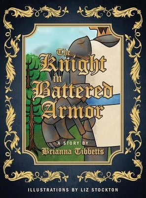 The Knight in Battered Armor by Tibbetts, Brianna