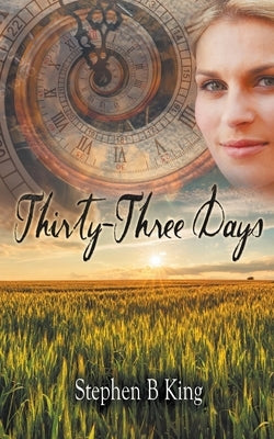 Thirty-Three Days by King, B. Stephen
