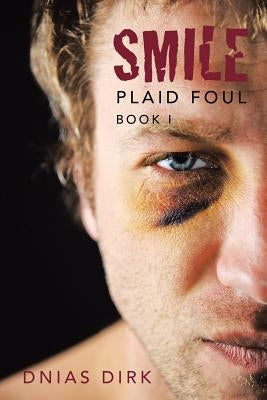 Smile: Plaid Foul Book I by Dirk, Dnias
