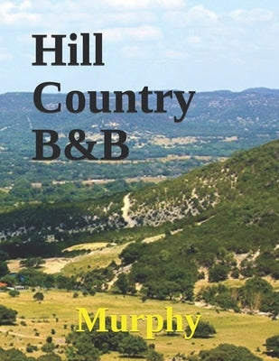 Hill Country B&B by Murphy, Sean
